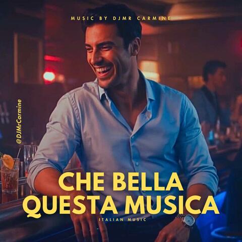 Che Bella Questa Musica