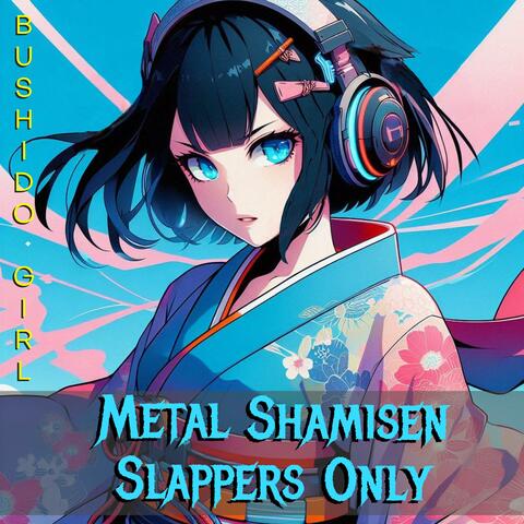 Metal Shamisen Slappers Only