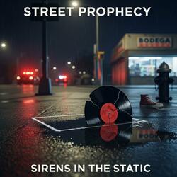 Sirens in the Static (feat. Street Prophecy)