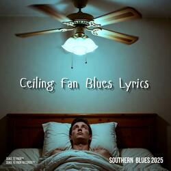 Ceiling Fan Blues Lyrics