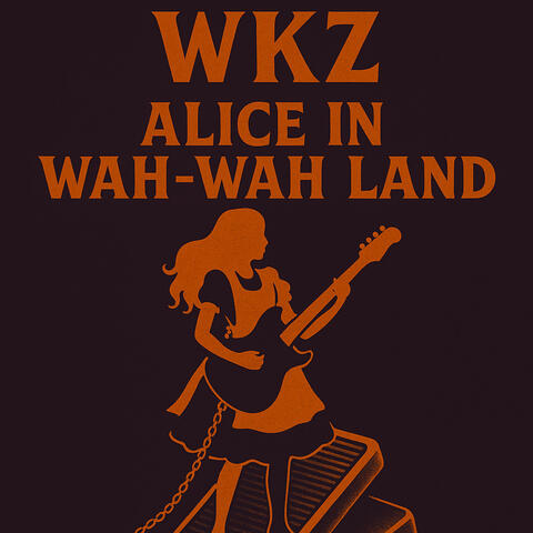 Alice in Wah-Wah Land