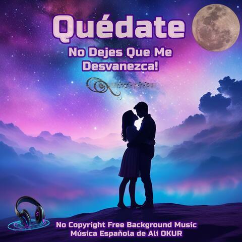 Quédate! No Dejes Que Me Desvanezca! Historia de AMOR! Álbum de Música Española (No Copyright & Free Background Music)