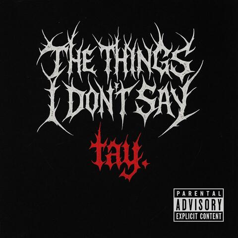 The Things I Don't Say