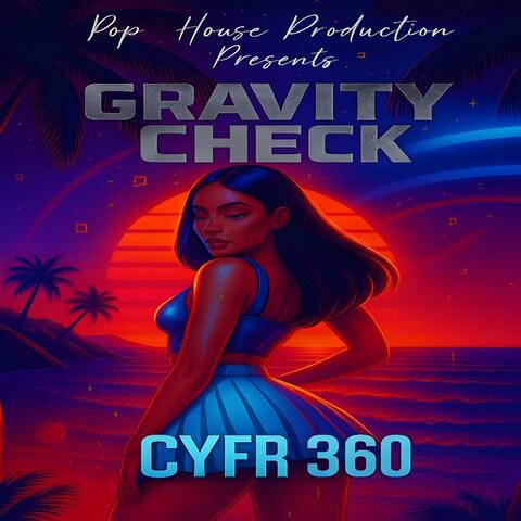 Gravity Check (feat. CYFR 360)