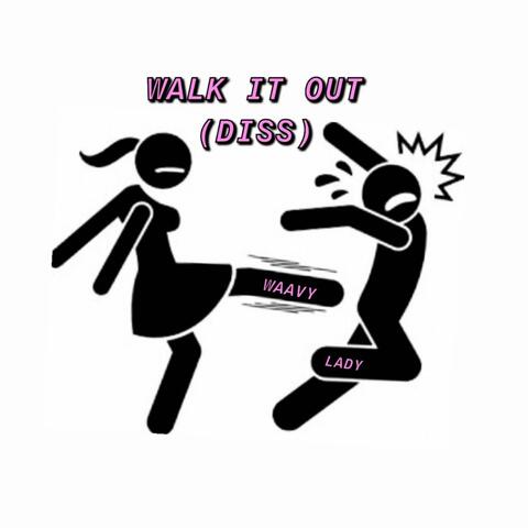 Walk It Out (Diss)