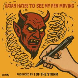Satan Hates To See My Pen Moving