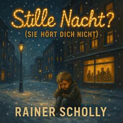 Stille Nacht? (Sie hört dich nicht)
