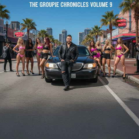 The Groupie Chronicles Volume 9: Pensacola Nights