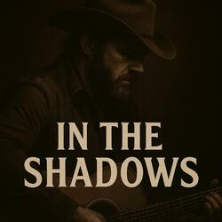 IN THE SHADOWS