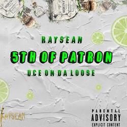 Fifth Of Patron (feat. Uce On Da Loose)