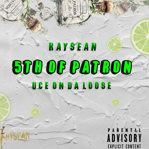 Fifth Of Patron (feat. Uce On Da Loose)