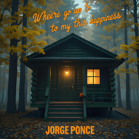 Where you go up to my love this happiness