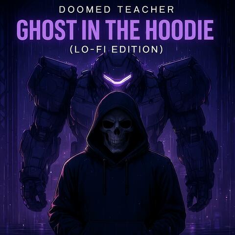 Ghost in the Hoodie (Lo-Fi Edition)