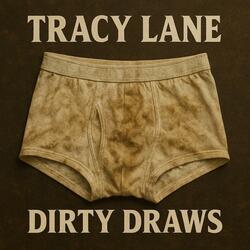 DIRTY DRAWS