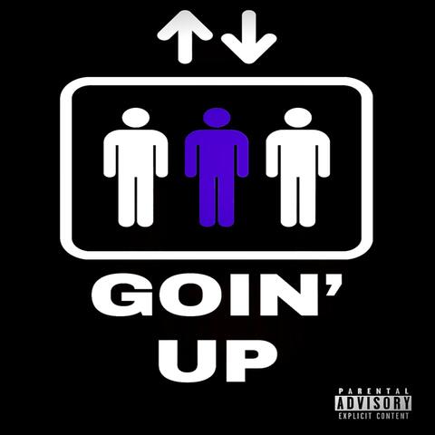 GOIN' UP