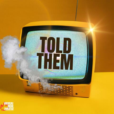 Told Them