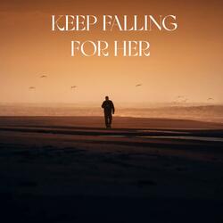 KEEP FALLING FOR HER (Demo)