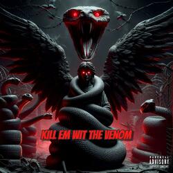 Kill Em Wit The Venom