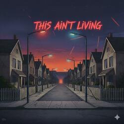 This ain't living (Written by ER for another artist)