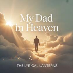 My Dad In Heaven