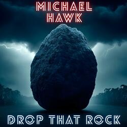 Drop That Rock
