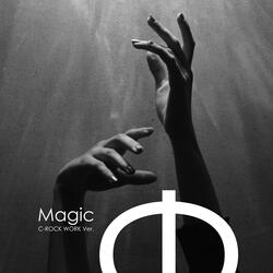 Magic (C-ROCK WORK Ver.)