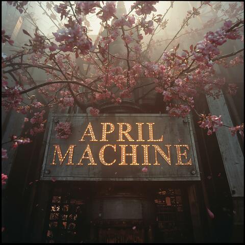 April Machine