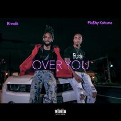 Over You (feat. Bhndit)