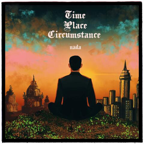 Time, Place, and Circumstance