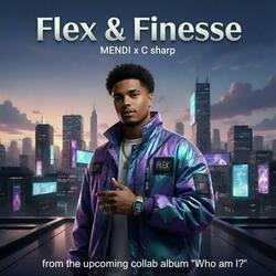 Flex & Finesse (feat. C sharp)