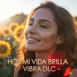 Hoy mi vida brilla