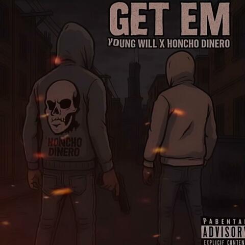 Get Em (feat. Honcho Dinero)