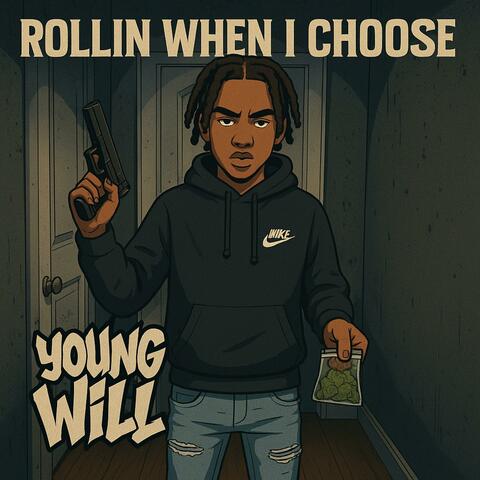 Rollin When I Choose