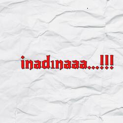 inadınaaa...!!!