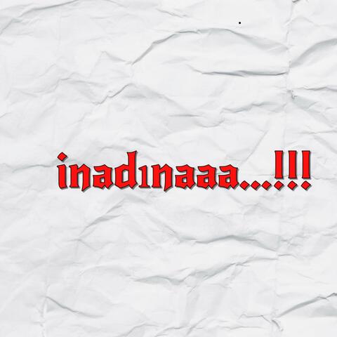 inadınaaa...!!!