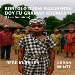 Bontolo Jani Basabensa Boy Fu Graman Kromanti (Live Version)