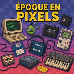 Époque en pixels