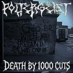 Death by 1000 cuts