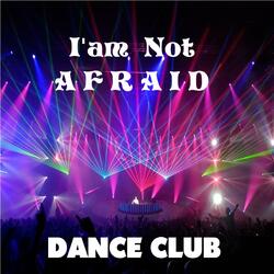 I'am not afraid