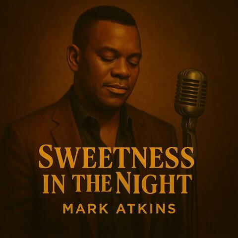 SWEETNESS IN THE NIGHT