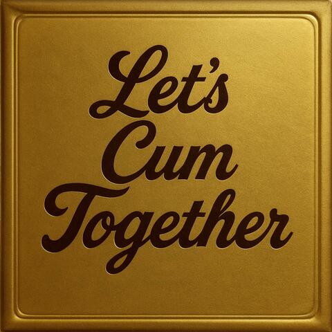 Let's Cum Together