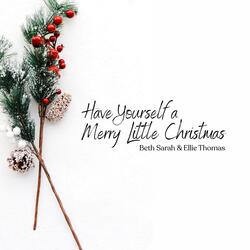 Have Yourself a Merry Little Christmas (feat. Ellie Thomas)