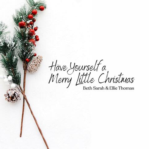 Have Yourself a Merry Little Christmas (feat. Ellie Thomas)