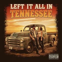 Left It All In Tennesee