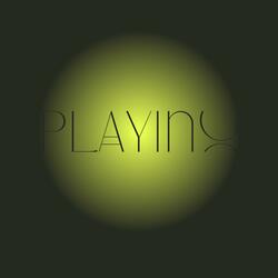 pLaYiNg