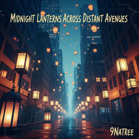 Midnight Lanterns Across Distant Avenues