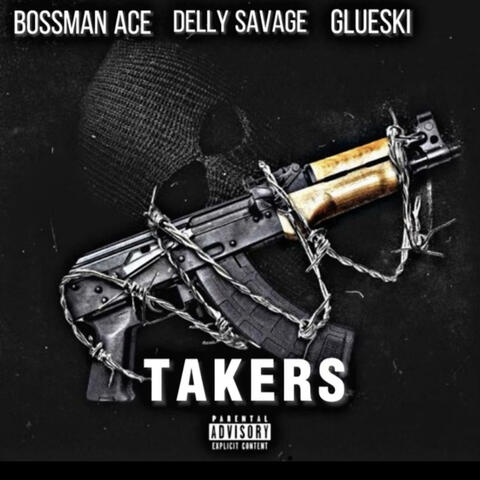 Takers (feat. Glueski & Delly Savage)