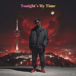 Tonight’s My Time