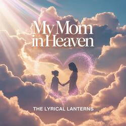 My Mom In Heaven