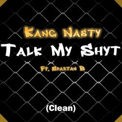 Talk My Shyt (feat. Spartan B) (Radio Edit)